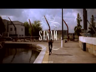 Sanam video