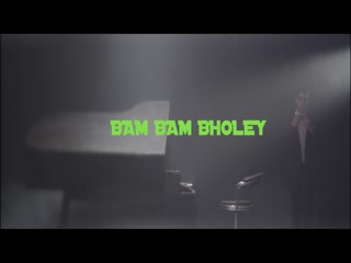 Bam Bam Bholey video