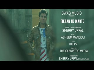 Fikran Ne Marte Sherry Uppal Video Song