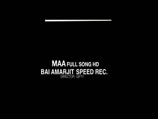 Maa Bai Amarjit Video Song