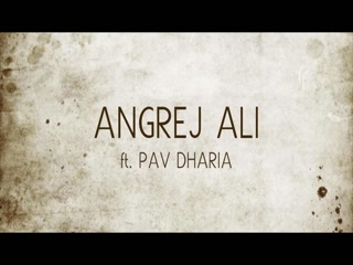 Tere Bina Angrej Ali,Pav Dharia Video Song