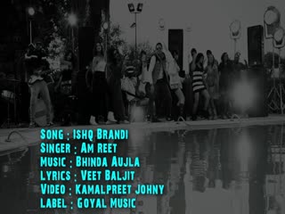 Ishq Brandi Am Reet Video Song