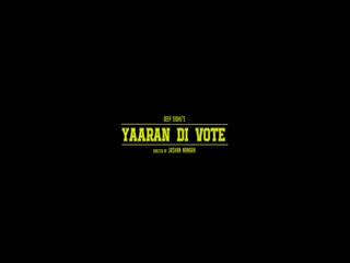 Yaraan Di Vote Deep Sidhu Video Song