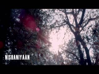 Nishaniyaan Taaj Chahal Video Song