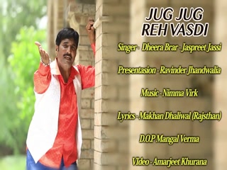 Jug Jug Reh Vasdi Dheera Brar,Jaspreet Jassi Video Song