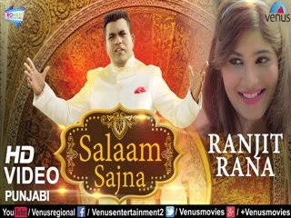 Salaam Sajna Ranjit Rana Video Song