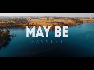 May Be Ravneet Video Song