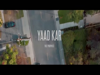 Yaad Kar The Prophec Video Song